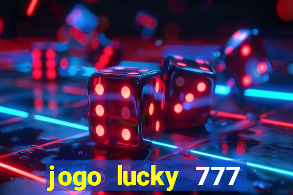 jogo lucky 777 paga mesmo